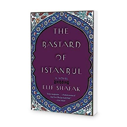 The Bastard of Istanbul by Elif Şafak and Elif Shafak