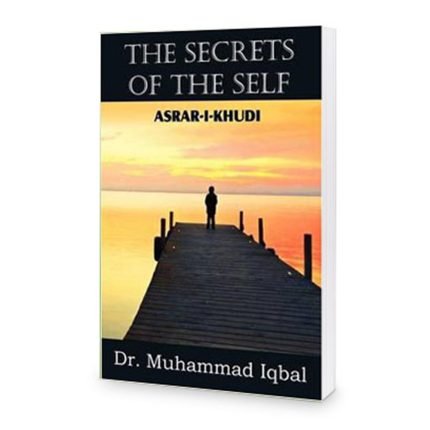 The Secrets of the Self (Asrar-I-Khudi) persion by Allama Iqbal