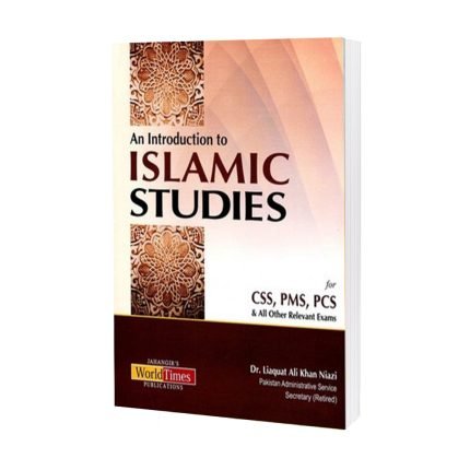 An Introduction to Islamic Studies By Dr. Liaquat Ali Khan Niazi (JWT)