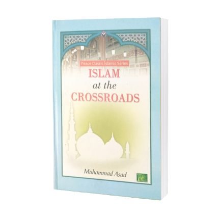 ISLAM at the CROSSROADS Muhammad Asad