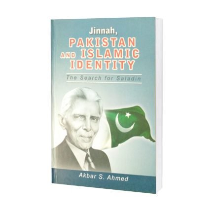 Jinnah Pakistan & Islamic Identity by Akbar S.Ahmed