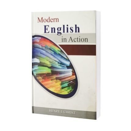 Modern English In Action by HENRY I. VHRIST