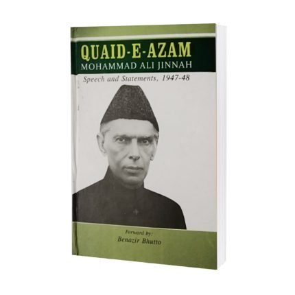 QUAID-E-AZAM(Speech and Statements, 1947-48) By Benazir Bhutto